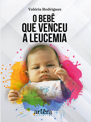 cover image of O Bebê que Venceu a Leucemia